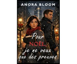 Pour Noël, je ne veux que des preuves: Une comédie romantique thriller de Noël à New York (Tout ce que je veux)