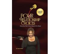 Pour Relationship Choices: Every Sip Tells a Story Beyond the Glass!