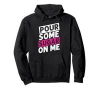 POUR SOME SUGAR ON ME Rock Music Lovers Pullover Hoodie