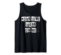 Pour Some Sugar on Me Tank Top