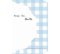 Pour Toi, Mon Fils: Une Lettre Chaque Année Jusqu'à Tes 18 Ans. Un Carnet pour un Cadeau Inoubliable à Offrir à son Fils pour ses 18 Ans. Idée Cadeau pour une Naissance