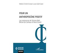 Pour un Anthropocène positif: Les ressources de Simone Weil, Michel de Certeau et René Girard
