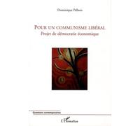 Pour un communisme libéral: Projet de démocratie économique