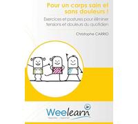 Pour un corps sain et sans douleur ! - Exercices et postures pour éliminer tensions et douleurs du quotidien