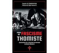 Pour un fascisme thomiste: Commentaire de 'La Doctrine du fascisme' de Benito Mussolini