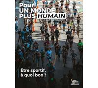 Pour un monde plus humain #16 - Être sportif, à quoi bon ?