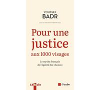 Pour une justice aux 1000 visages - Le mythe français de l'é: Le mythe français de l'égalité des chances