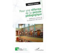Pour une réforme de la pensée pédagogique: Réflexions autour de la dispersion des savoirs (Enfance Éducation Et Société)