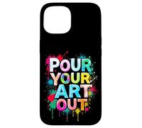 POUR YOUR ART OUT Creative Inspiration Case for iPhone 15