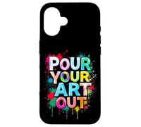 POUR YOUR ART OUT Creative Inspiration Case for iPhone 16