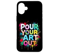 POUR YOUR ART OUT Creative Inspiration Case for iPhone 16 Plus