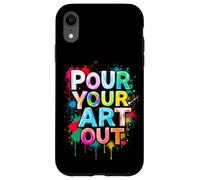POUR YOUR ART OUT Creative Inspiration Case for iPhone XR