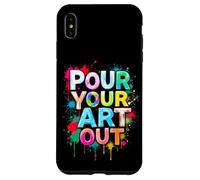 POUR YOUR ART OUT Creative Inspiration Case for iPhone XS Max