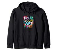 POUR YOUR ART OUT Creative Inspiration Zip Hoodie