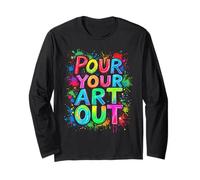 POUR YOUR ART OUT Vibrant Long Sleeve T-Shirt