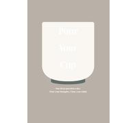 Pour Your Cup: One Question a Day to Empty and Refill Your Soul