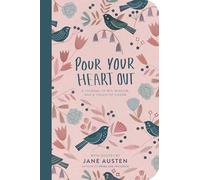Pour Your Heart Out With Jane Austen