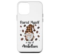 Poured Myself a Cup of Ambition Mug Gnome Coffee Drinking Case for iPhone 12 mini