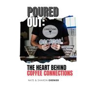 Poured Out: The Heart Behind Coffee Connections