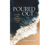 Poured Out: The Spirit of God Empowering the Mission of God