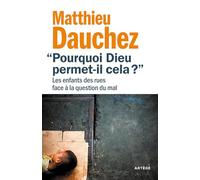 Pourquoi Dieu permet-il cela ?: Les enfants des rues face à la question du mal