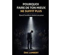 Pourquoi faire de ton mieux ne suffit plus: La pression intérieure qui épuise sans jamais satisfaire