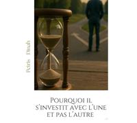 Pourquoi il s’investit avec l’une et pas l’autre (Phase 2 - Comprendre les hommes et leur psychologie)