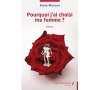 Pourquoi j’ai choisi ma femme ?