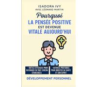 Pourquoi la pensée positive est devenue vitale aujourd’hui