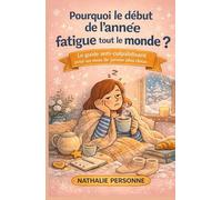Pourquoi le début de l’année fatigue tout le monde ?: Le guide anti-culpabilisant pour traverser janvier, lever le pied et retrouver énergie et sérénité