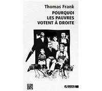 Pourquoi les pauvres votent à droite: Comment les Conservateurs Ont Gagne...