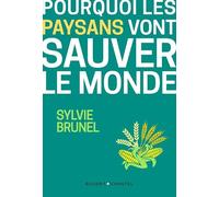 Pourquoi les paysans vont sauver le monde: La troisième révolution agricole