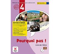 Pourquoi pas!: Livre de l'eleve 4 (B1) EDITION HYBRIDE