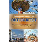 Pourquoi personne ne vous en a parlé OKTOBERFEST 2025 2026: Parce que réserver une tente, porter des Lederhosen et survivre dans les brasseries n'est pas aussi facile qu'il y paraît