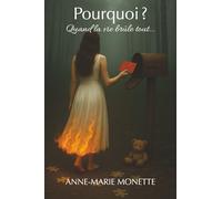Pourquoi ?: Quand la vie brûle tout...