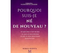 Pourquoi Suis-Je Né De Nouveau?: Ce que la nouvelle naissance apporte (Les Héritiers de la promesse)
