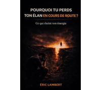 Pourquoi tu perds ton élan en cours de route: La vraie raison qui fait abandonner ceux qui veulent vraiment réussir