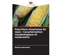 Pourriture fusarienne du maïs: Caractérisation morphologique et moléculaire
