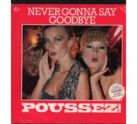 Poussez! - POUSSEZ / NEVER GONNA SAY GOODBYE
