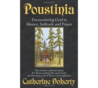 Poustinia: Encountering God in Silence, Solitude and Prayer (Madonna House Classics)
