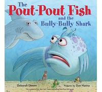 Pout-Pout Fish and the Bully-Bully Shark, The (A Pout-Pout Fish Adventure)
