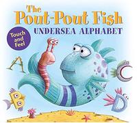 Pout-Pout Fish Undersea Alphabet, The: Touch and Feel (Pout-Pout Fish Novelty)