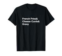 Poutine French Fries & Cheese Curds & Gravy T-Shirt