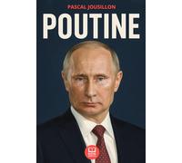 Poutine - Histoire et pouvoir d’un homme d’État russe: Livre sur Vladimir Poutine