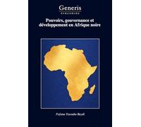 Pouvoirs, gouvernance et développement en Afrique noire