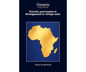 Pouvoirs, gouvernance et développement en Afrique noire