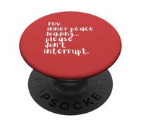 POV Peace Four Words Loading Please Don't Disrupt PopSockets Adhesive PopGrip