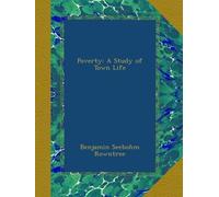 Poverty: A Study of Town Life