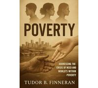 POVERTY: ADDRESSING THE CRISIS OF NEED AND WORLDS WITHIN POVERTY (Uncommon Sense Series)