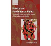 Poverty and Fundamental Rights: The Justification and Enforcement of Socio-Economic Rights